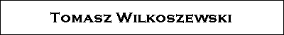 Tomek Wilkoszewski