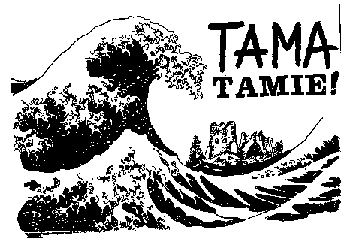 tama tamie!